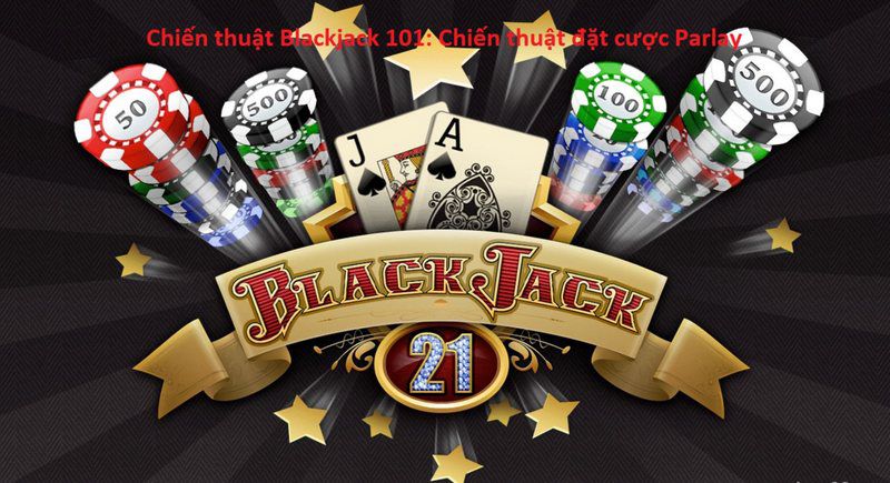 Tìm hiểu về trò chơi Blackjack